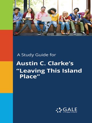 cover image of A Study Guide for Austin C. Clarke's "Leaving This Island Place"